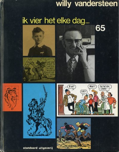 Willy Vandersteen / jubileum : Ik vier het elke dag. 1