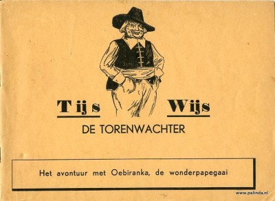 Tijs Wijs de torenwachter : Het avontuur met Oebiranka, de wonderpapegaai. 1