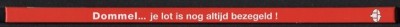 Dommel : Je lot is nog altijd bezegeld. 3