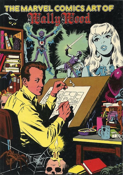 Marvel : The Marvel comics art of Wally Wood. 1